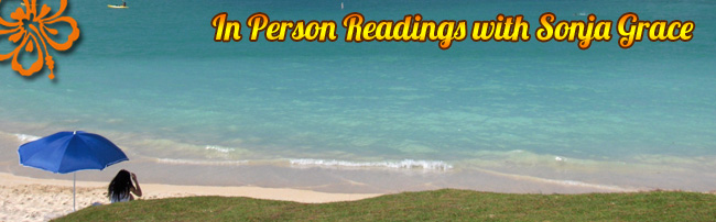 In Person Readings with Sonja Grace December 6 – 10 Honolulu, Oahu