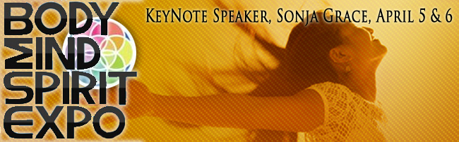 Sonja Grace, a keynote speaker April 5th and 6th at the 2014 Body, Mind, Spirit Expo in Portland