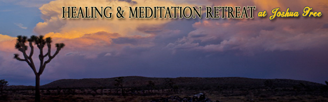 Healing Meditation Retreat at Joshua Tree, Oct 9-12, 2014