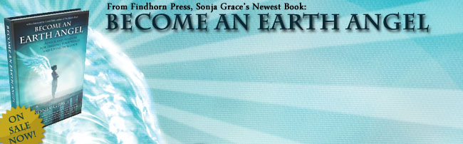 Sonja Grace’s New Book: Become an Earth Angel, On Sale Now!