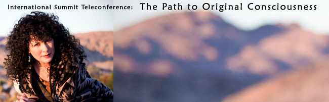 International Summit Teleconference: The Path to Original Consciousness