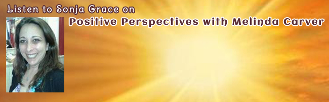 Join Sonja on Positive Perspectives, 4-19-15 at 5pm PST
